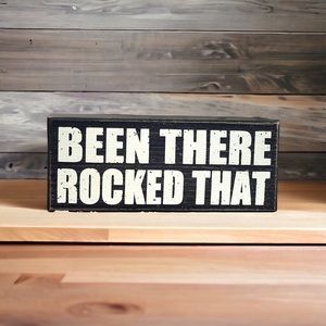 Black Sign Desk Art Shelf Art Wall Art Wooden Sign BEEN THERE, ROCKED THAT